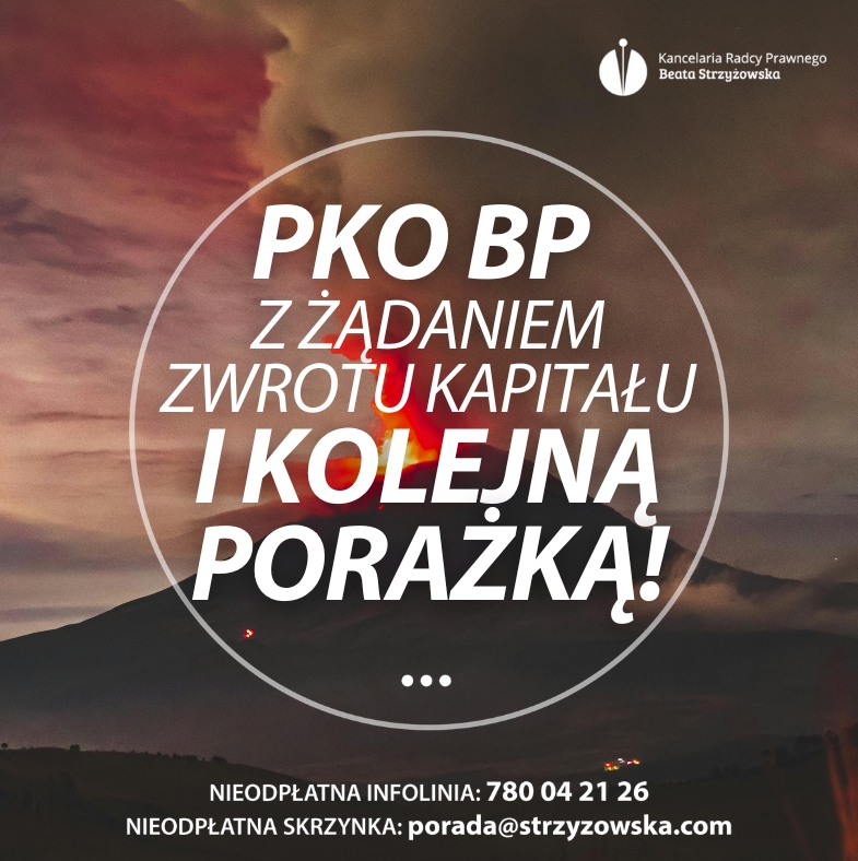 PKO BP Z ŻĄDANIEM ZWROTU KAPITAŁU… I KOLEJNĄ PORAŻKĄ!